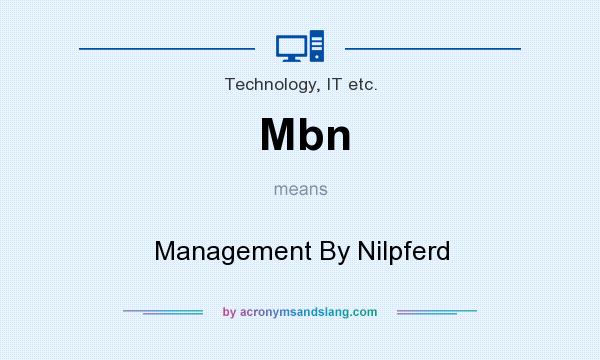 What does Mbn mean? It stands for Management By Nilpferd