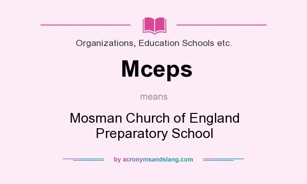 What does Mceps mean? It stands for Mosman Church of England Preparatory School