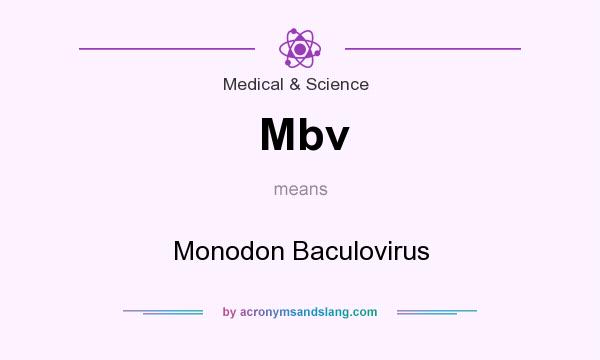 What does Mbv mean? It stands for Monodon Baculovirus