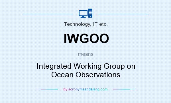 What does IWGOO mean? It stands for Integrated Working Group on Ocean Observations