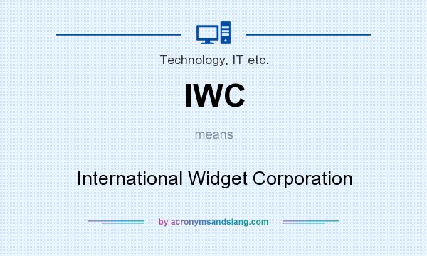 What does IWC mean? It stands for International Widget Corporation