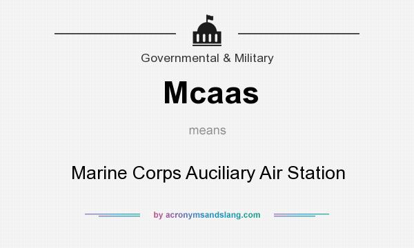 What does Mcaas mean? It stands for Marine Corps Auciliary Air Station
