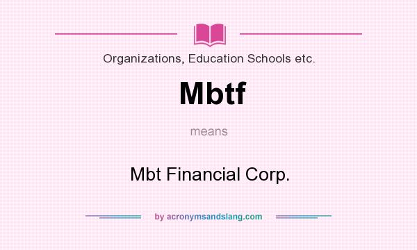 What does Mbtf mean? It stands for Mbt Financial Corp.