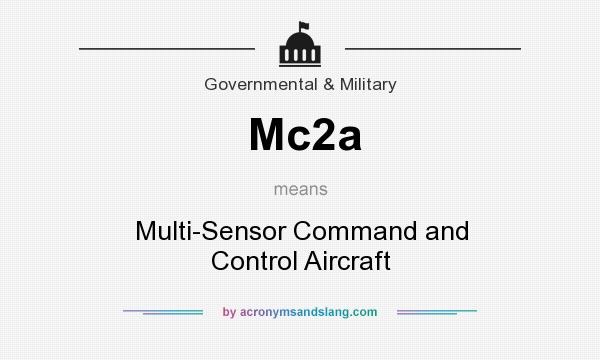 What does Mc2a mean? It stands for Multi-Sensor Command and Control Aircraft