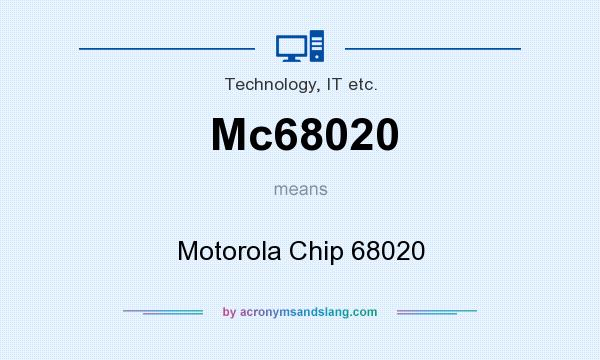 What does Mc68020 mean? It stands for Motorola Chip 68020