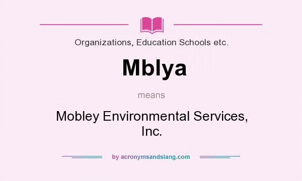 What does Mblya mean? It stands for Mobley Environmental Services, Inc.