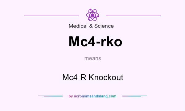 What does Mc4-rko mean? It stands for Mc4-R Knockout