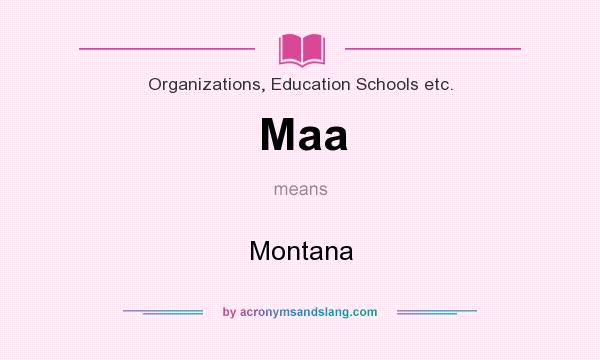 What does Maa mean? It stands for Montana