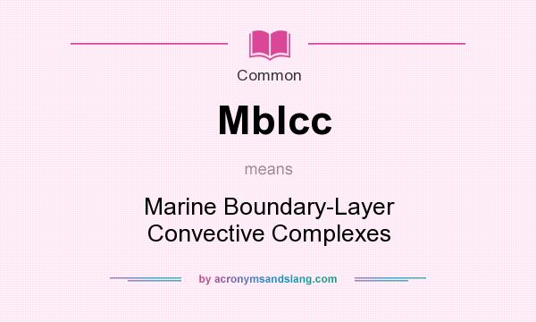 What does Mblcc mean? It stands for Marine Boundary-Layer Convective Complexes