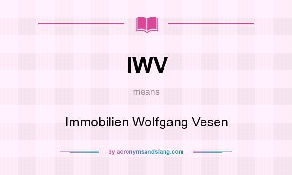 What does IWV mean? It stands for Immobilien Wolfgang Vesen