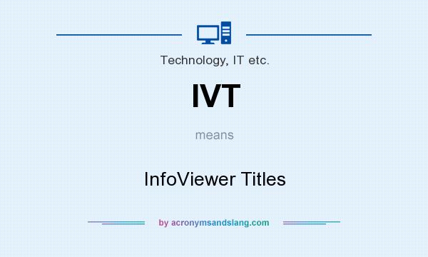 What does IVT mean? It stands for InfoViewer Titles