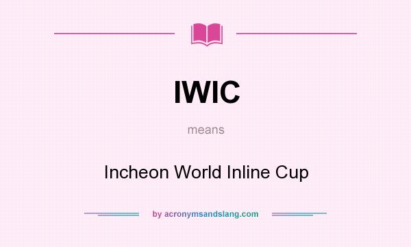 What does IWIC mean? It stands for Incheon World Inline Cup