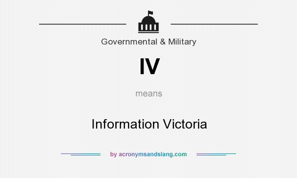 What does IV mean? It stands for Information Victoria
