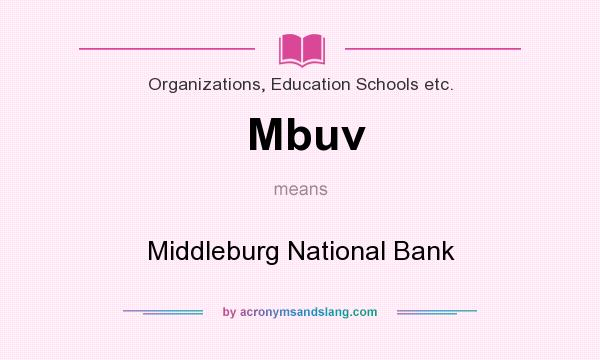 What does Mbuv mean? It stands for Middleburg National Bank