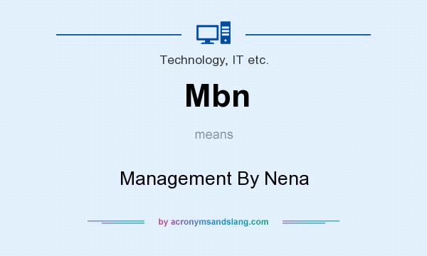 What does Mbn mean? It stands for Management By Nena