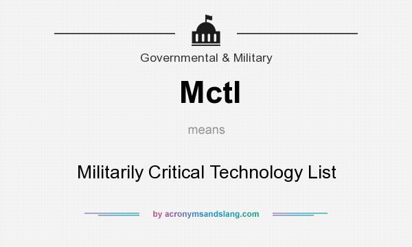 What does Mctl mean? It stands for Militarily Critical Technology List