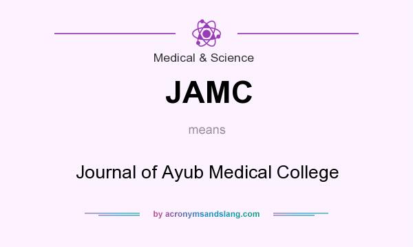 What does JAMC mean? It stands for Journal of Ayub Medical College