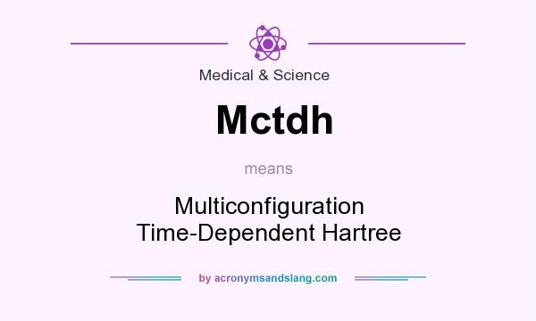 What does Mctdh mean? It stands for Multiconfiguration Time-Dependent Hartree