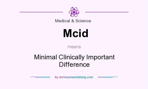 What does Mcid mean? It stands for Minimal Clinically Important Difference