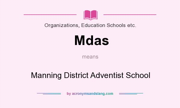 What does Mdas mean? It stands for Manning District Adventist School