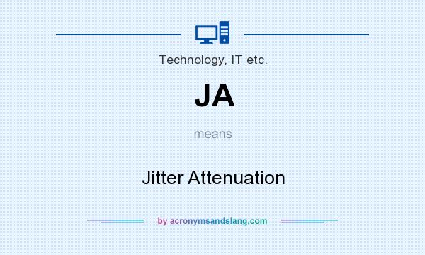 What does JA mean? It stands for Jitter Attenuation
