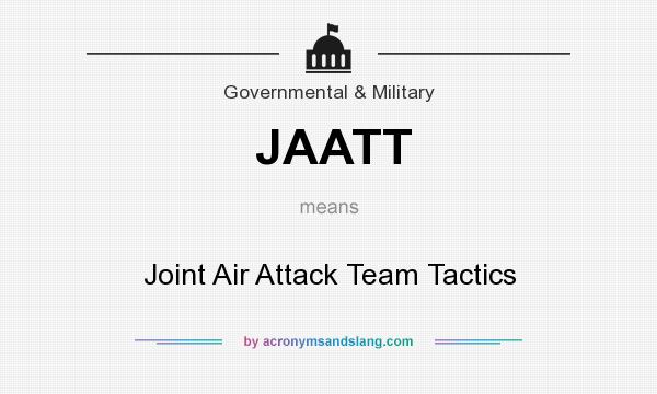 What does JAATT mean? It stands for Joint Air Attack Team Tactics