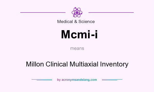 What does Mcmi-i mean? It stands for Millon Clinical Multiaxial Inventory