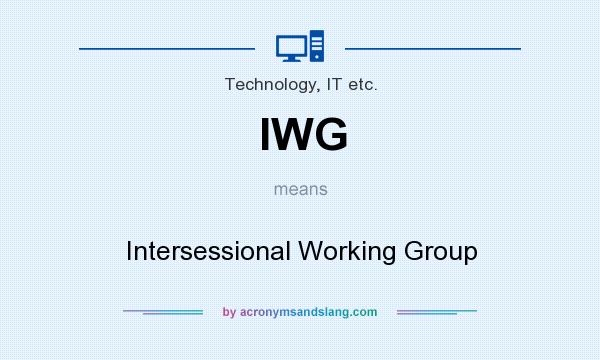 What does IWG mean? It stands for Intersessional Working Group