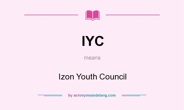 What does IYC mean? It stands for Izon Youth Council