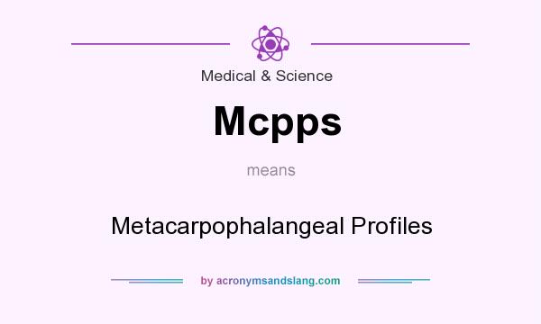 What does Mcpps mean? It stands for Metacarpophalangeal Profiles