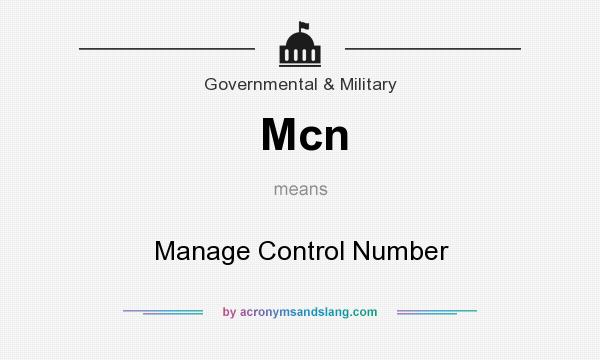 What does Mcn mean? It stands for Manage Control Number
