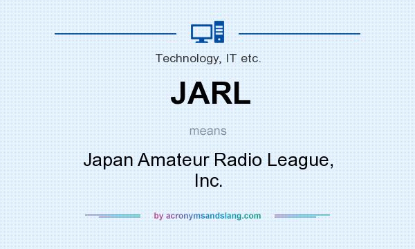 What does JARL mean? It stands for Japan Amateur Radio League, Inc.