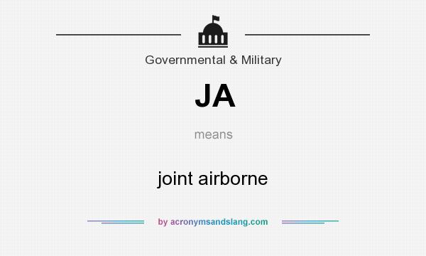 What does JA mean? It stands for joint airborne