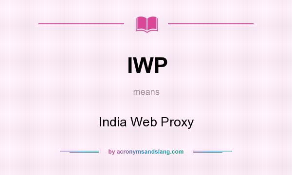What does IWP mean? It stands for India Web Proxy