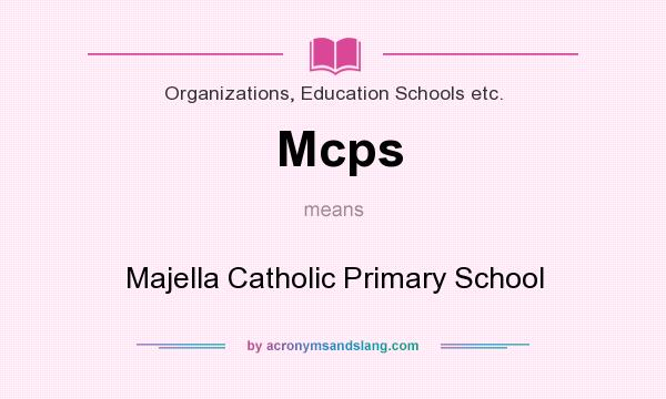 What does Mcps mean? It stands for Majella Catholic Primary School
