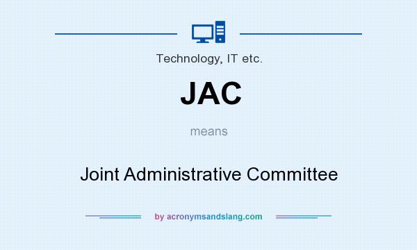 What does JAC mean? It stands for Joint Administrative Committee
