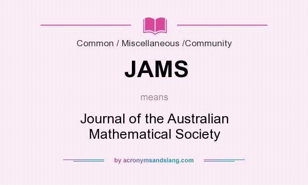 What does JAMS mean? It stands for Journal of the Australian Mathematical Society