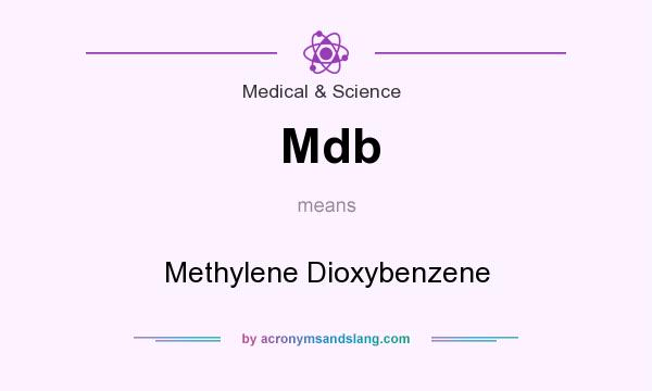 What does Mdb mean? It stands for Methylene Dioxybenzene