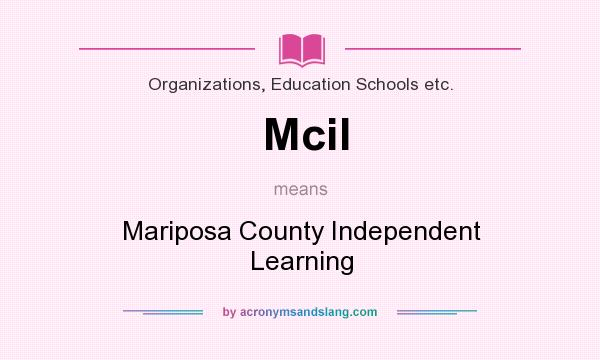 What does Mcil mean? It stands for Mariposa County Independent Learning