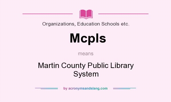 What does Mcpls mean? It stands for Martin County Public Library System
