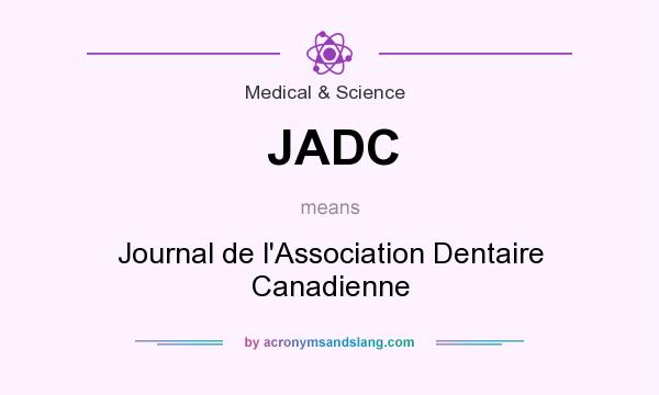 What does JADC mean? It stands for Journal de l`Association Dentaire Canadienne