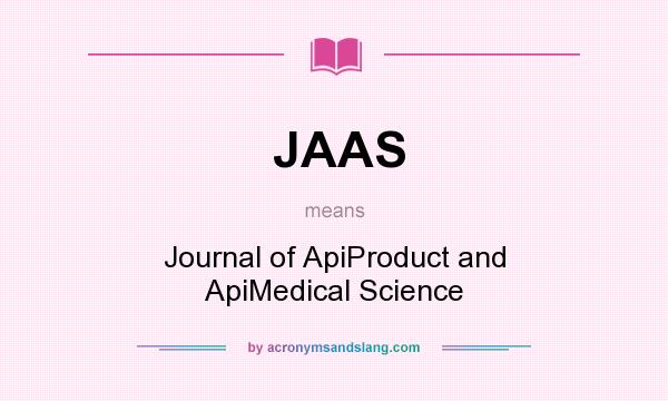 What does JAAS mean? It stands for Journal of ApiProduct and ApiMedical Science