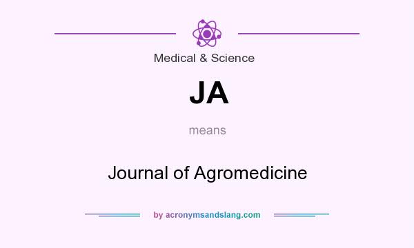 What does JA mean? It stands for Journal of Agromedicine