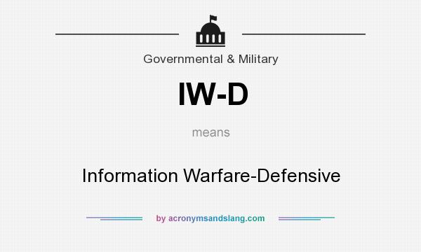 What does IW-D mean? It stands for Information Warfare-Defensive