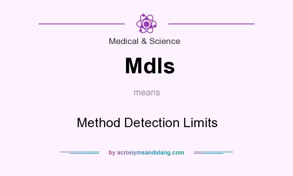 What does Mdls mean? It stands for Method Detection Limits