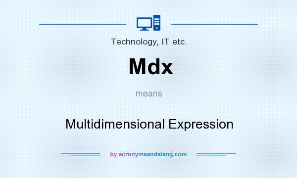 What does Mdx mean? It stands for Multidimensional Expression