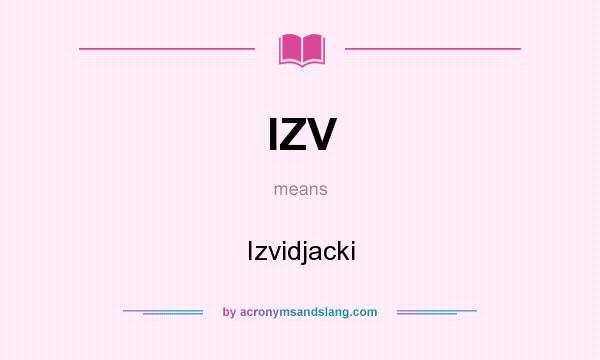 What does IZV mean? It stands for Izvidjacki