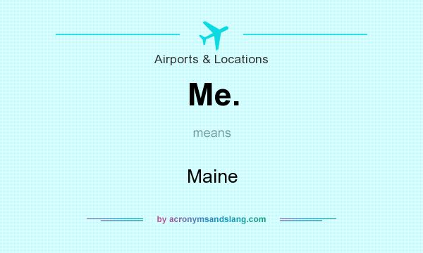 What does Me. mean? It stands for Maine