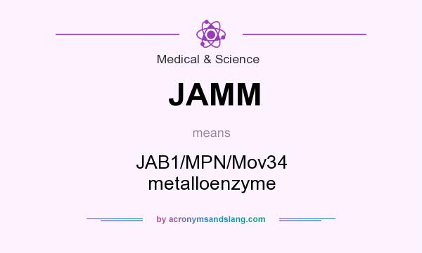 What does JAMM mean? It stands for JAB1/MPN/Mov34 metalloenzyme