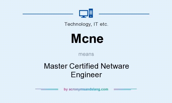 What does Mcne mean? It stands for Master Certified Netware Engineer